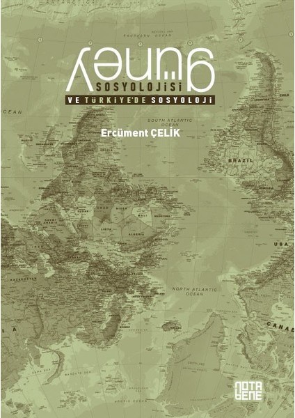 Güney Sosyolojisi ve Türkiye’de Sosyoloji - Ercüment Çelik