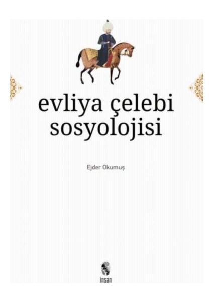 Evliya Çelebi Sosyolojisi - Ejder Okumuş