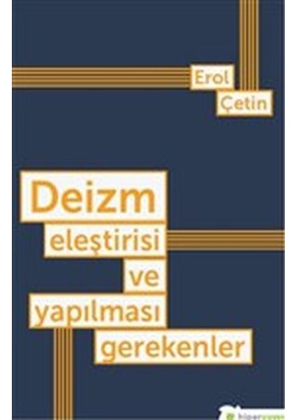 Deizm Eleştirisi ve Yapılması Gerekenler - Erol Çetin