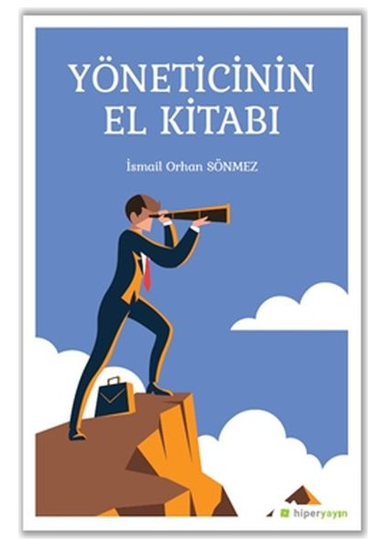 Yöneticinin El Kitabı - İsmail Orhan Sönmez