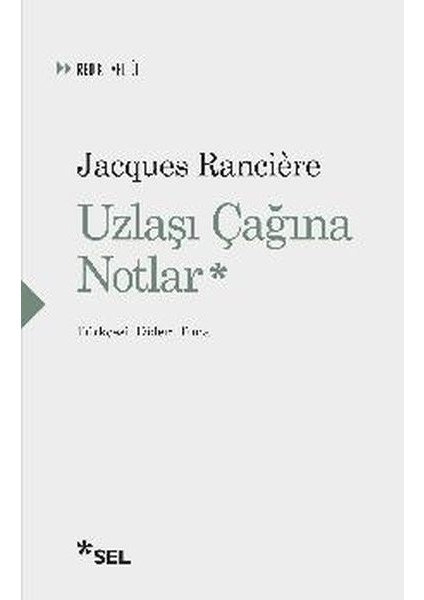 Uzlaşı Çağına Notlar - Jacques Ranciere