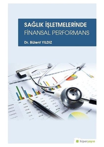 Sağlık Işletmelerinde Finansal Performans - Bülent Yıldız