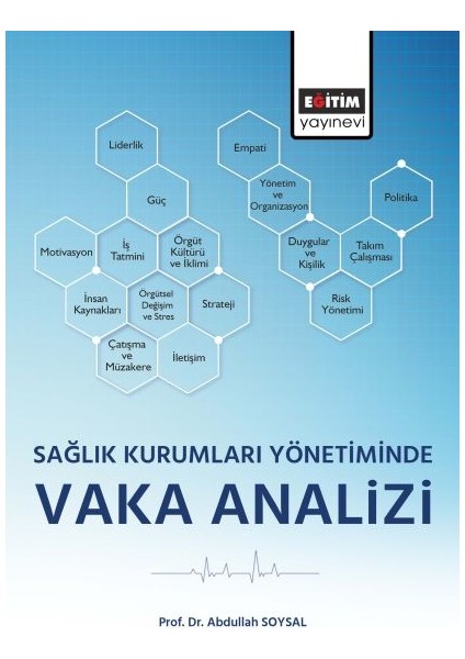 Sağlık Kurumları Yönetiminde Vaka Analizi - Abdullah Soysal