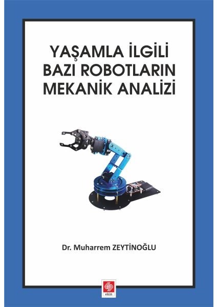 Yaşamla Ilgili Bazı Robotların Mekanik Analizi - Muharrem Zeytinoğlu