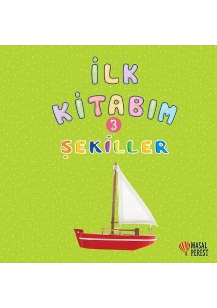 Ilk Kitabım 3 - Şekiller - Ilgaz Gökırmaklı