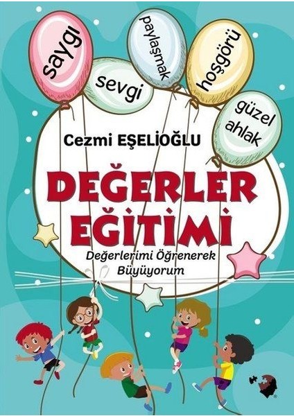 Değerler Eğitimi - Değerlerimi Öğrenerek Büyüyorum - Cezmi Eşelioğlu