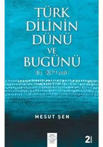 Türk Dilinin Dünü ve Bugünü - Mesut Şen