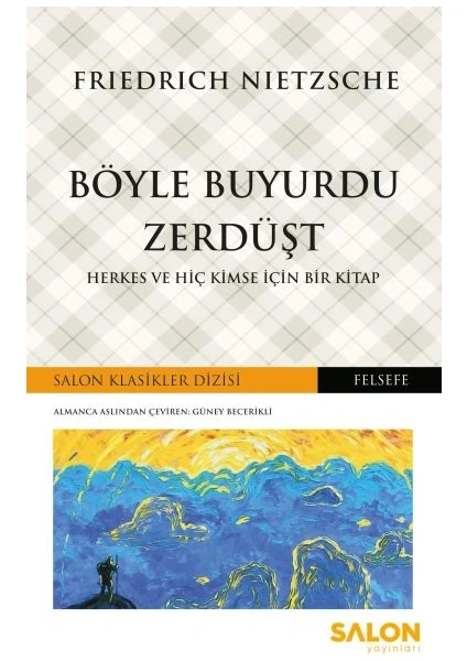 Böyle Buyurdu Zerdüşt - Herkes ve Hiç Kimse Için Bir Kitap - Friedrich Wilhelm Nietzsche