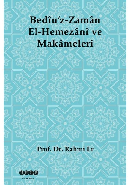 Bediu'z-Zaman El-Hemezani ve Makameleri - Rahmi Er