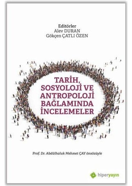 Tarih, Sosyoloji ve Antropoloji Bağlamında Incelemeler - Abdulhaluk M. Çay