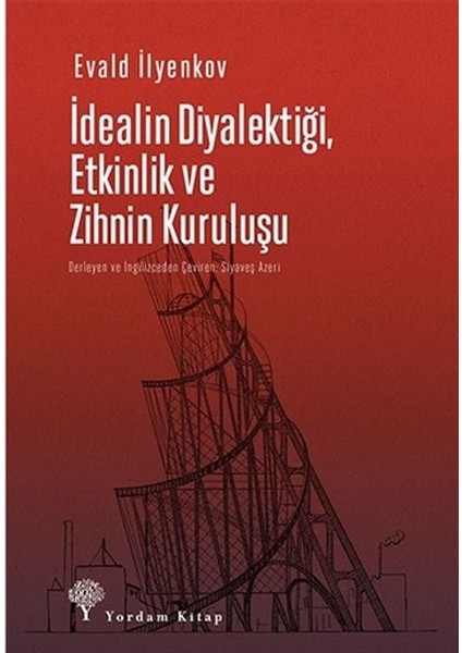 Idealin Diyalektiği Etkinlik ve Zihnin Kuruluşu - Evald Vasilyeviç İlyenkov