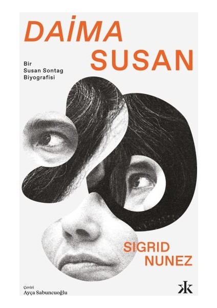 Daima Susan: Bir Susan Sontag Biyografisi - Sigrid Nunez