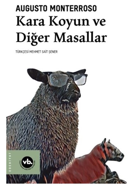 Kara Koyun ve Diğer Masallar - Augusto Monterroso