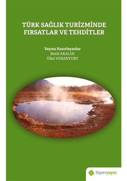 Türk Sağlık Turizminde Fırsatlar ve Tehditler - Betül Akalın