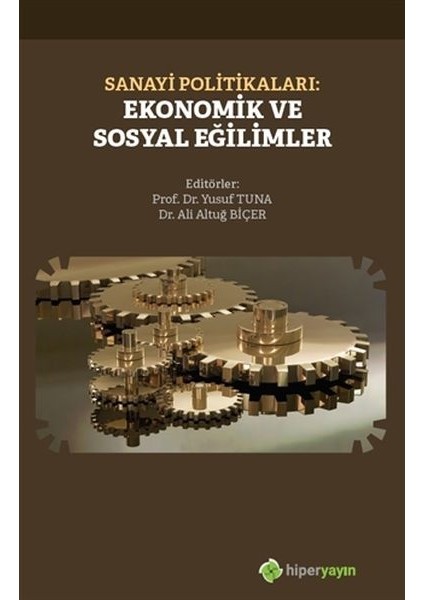Sanayi Politikaları: Ekonomik ve Sosyal Eğilimler - Yusuf Tuna