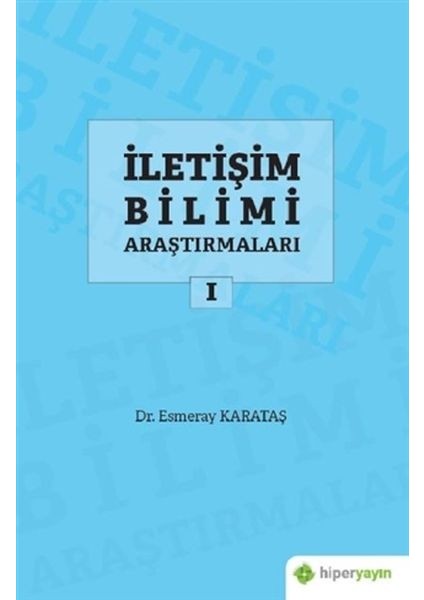 Iletişim Bilimi Araştırmaları 1 - Esmeray Karataş