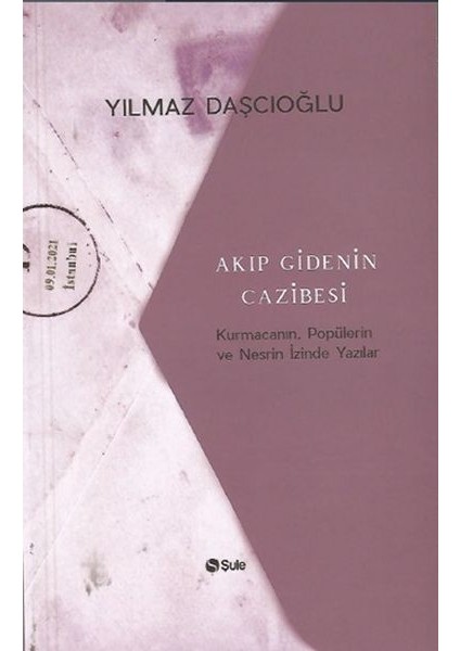 Akıp Gidenin Cazibesi - Yılmaz Daşcıoğlu