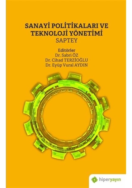 Sanayi Politikaları ve Teknoloji Yönetimi - Sabri Öz