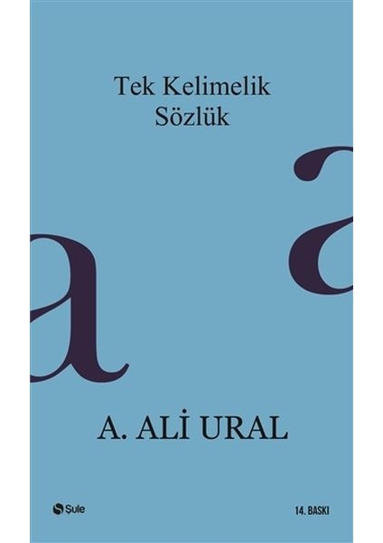 Tek Kelimelik Sözlük - A. Ali Ural