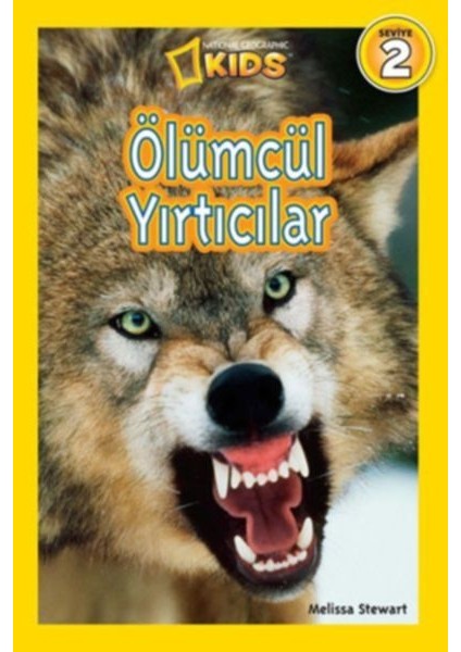 National Geographic Kids - Ölümcül Yırtıcılar - Melissa Stewart