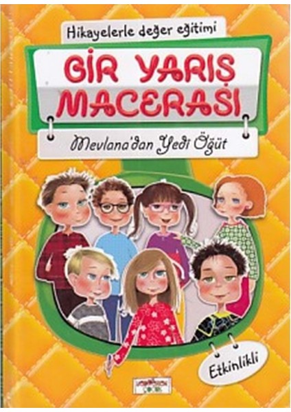 Hikayelerle Değerler Eğitimi: Bir Yarış Macerası Mevlanadan Yedi Öğüt, Etkinlikli-Bilgenur Çorlu