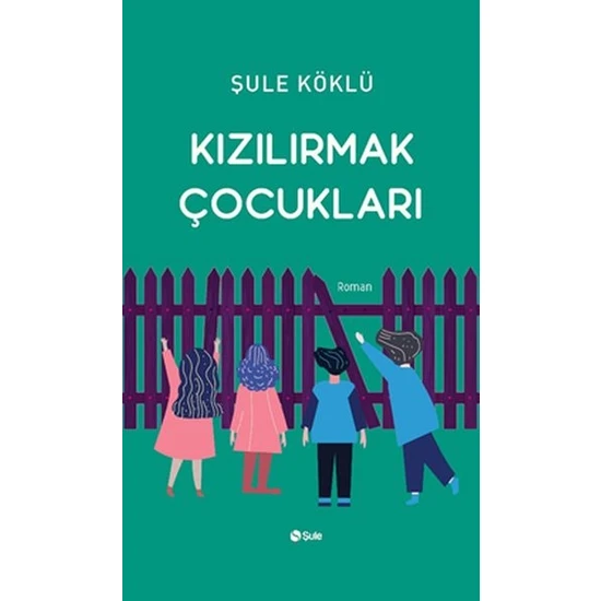 Kızılırmak Çocukları - Şule Köklü