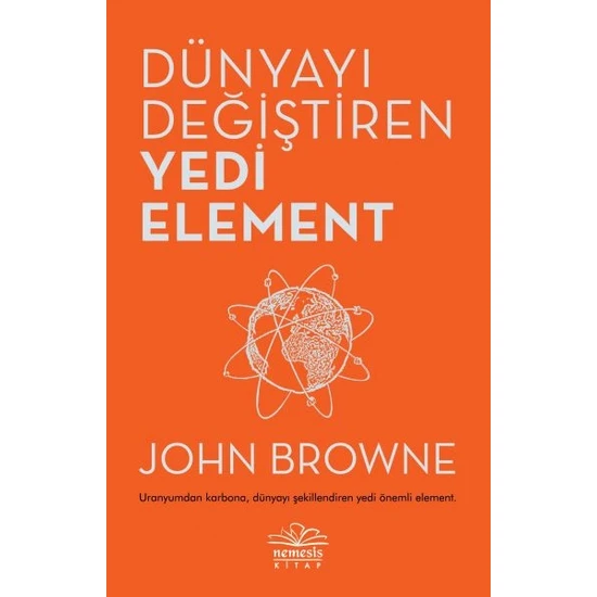 Dünyayı Değiştiren Yedi Element - John Browne