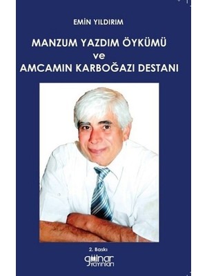 Manzum Yazdım Öykümü ve Amcamın Karboğazı Destanı - Emin Yıldırım