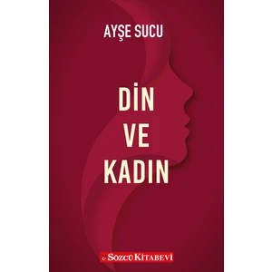Sözcü Kitabevi Din ve Kadın - Ayşe Sucu