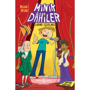 Minik Dâhiler – Sahne Işıkları - Megan E. Bryant