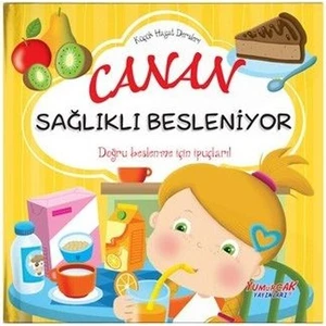 Yumurcak Yayınları Canan Sağlıklı Besleniyor