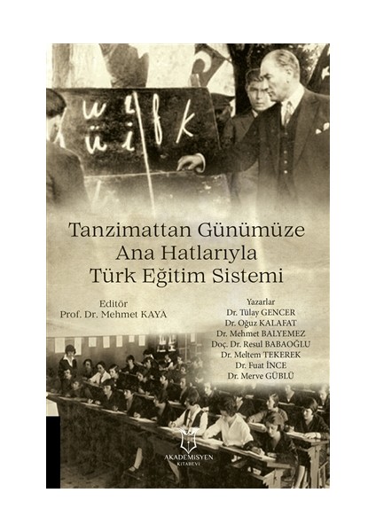 Tanzimattan Günümüze Ana Hatlarıyla Türk Eğitim Sistemi - Tülay Gencer