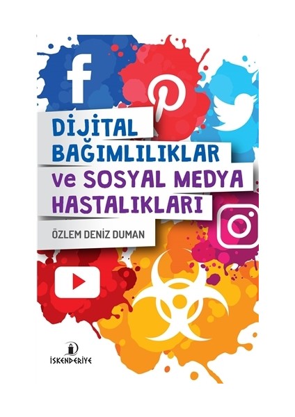 Dijital Bağımlılıklar ve Sosyal Medya Hastalıkları - Özlem Deniz Duman