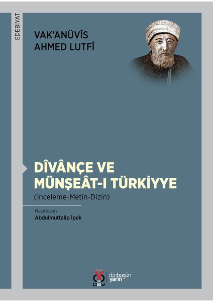 Dîvânçe ve Münşeât-I Türkiyye (Inceleme-Metin-Dizin)