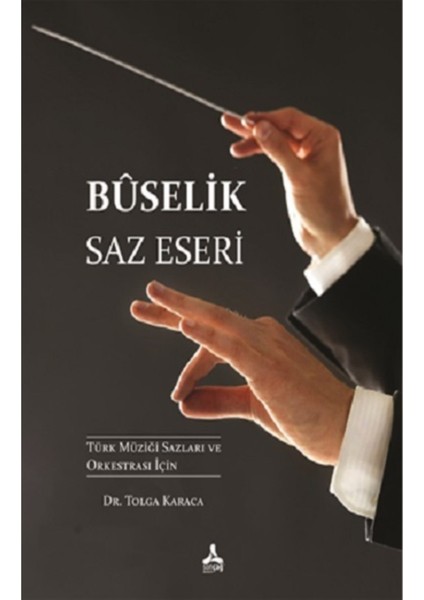 Buselik Saz Eseri Türk Müziği Sazları ve Orkestrası Için - Tolga Karaca