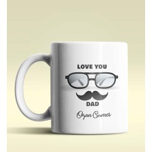 Hediye Zengini Kişiye Özel Love You Dad 2 Tasarımlı Beyaz Kupa Bardak
