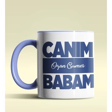 Hediye Zengini Kişiye Özel Canım Babam 6 Tasarımlı Mavi Kupa Bardak