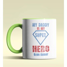 Hediye Zengini Kişiye Özel My Daddy Is My Hero Tasarımlı Yeşil Kupa Bardak
