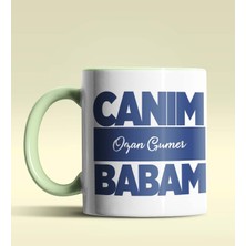 Hediye Zengini Kişiye Özel Canım Babam 6 Tasarımlı Yeşil Kupa Bardak