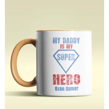 Hediye Zengini Kişiye Özel My Daddy Is My Hero Tasarımlı Turuncu Kupa Bardak