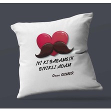 Hediye Zengini Kişiye Özel Iyiki Babamsın Bıyıklı Adam Tema Saten Kare Yastık