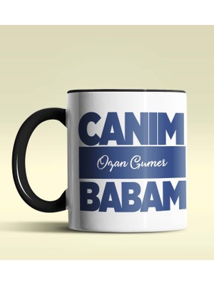 Hediye Zengini Kişiye Özel Canım Babam 6 Tasarımlı Siyah Kupa Bardak