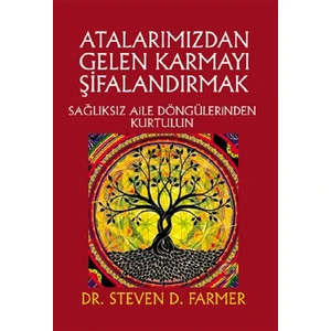 Atalarımızdan Gelen Karmayı Şifalandırmak - Steven D. Farmer