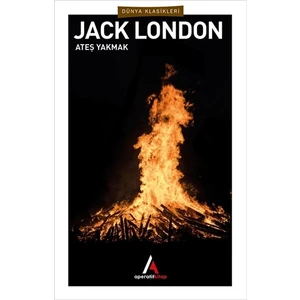 Ateş Yakmak - Jack London