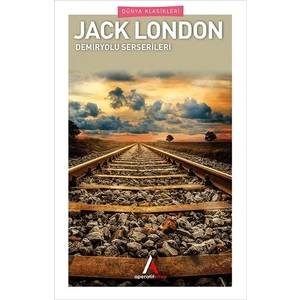 Demiryolu Serserileri - Jack London