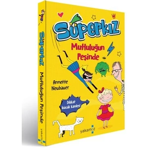 Süperkız-Mutluluğun Peşinde - Annette Neubauer
