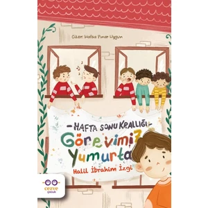 Görevimiz Yumurta – Hafta Sonu Krallığı - Halil Ibrahim Izgi