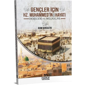 Gençler Için Hz. Muhammed'in Hayatı - Asım Şensaltık