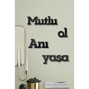 Nt Handmade Siyah Mutlu Ol Anı Yaşa Ahşap Mdf Dekoratif Duvar Yazısı