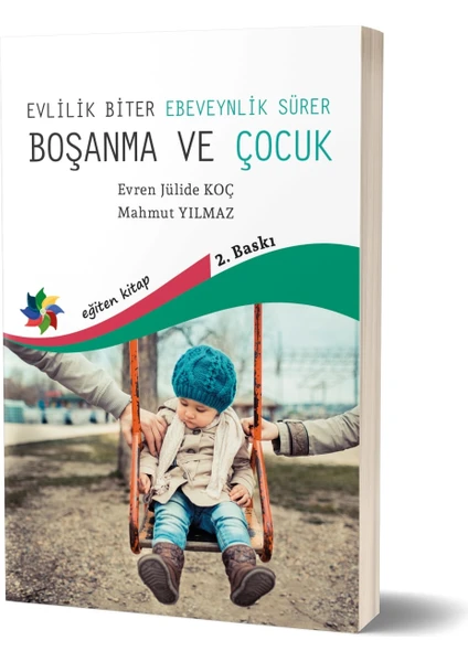 Evlilik Biter Ebeveynlik Sürer: Boşanma Ve Çocuk